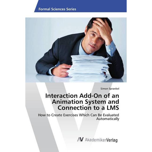 Interaction Add-On of an Animation System and Connection to a LMS, Fachbücher von Simon Sprankel