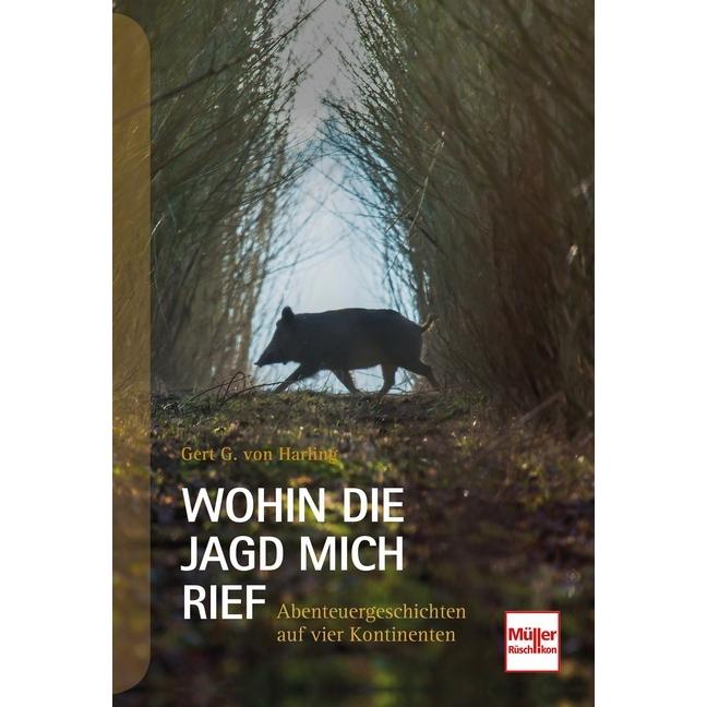 Wohin die Jagd mich rief, Ratgeber von Gert G. von Harling