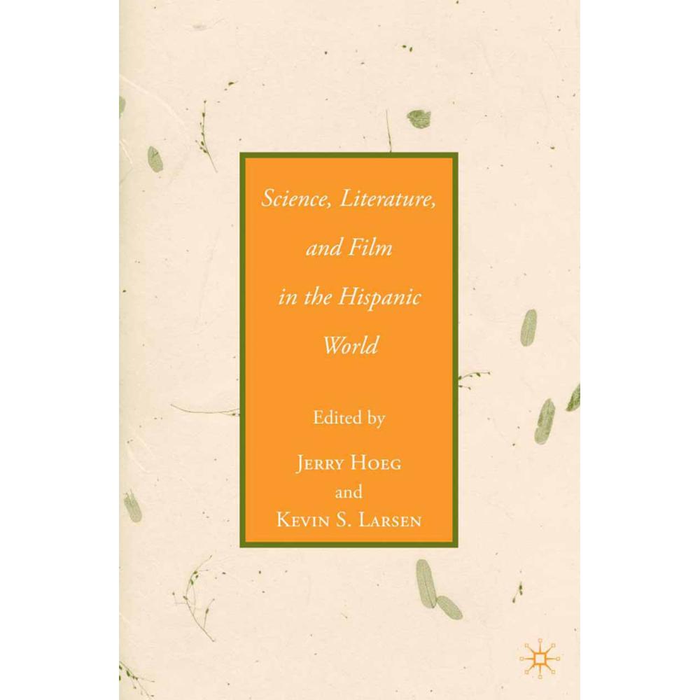 Science, Literature, and Film in the Hispanic World, Fachbücher von J. Hoeg, K. Larsen