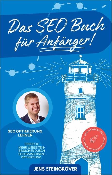 Produktbild Das SEO Buch für Anfänger - SEO Optimierung lernen: Erreiche mehr Webseiten-Besucher durch Such (Deutsch, JensSteingröver, 2023)
