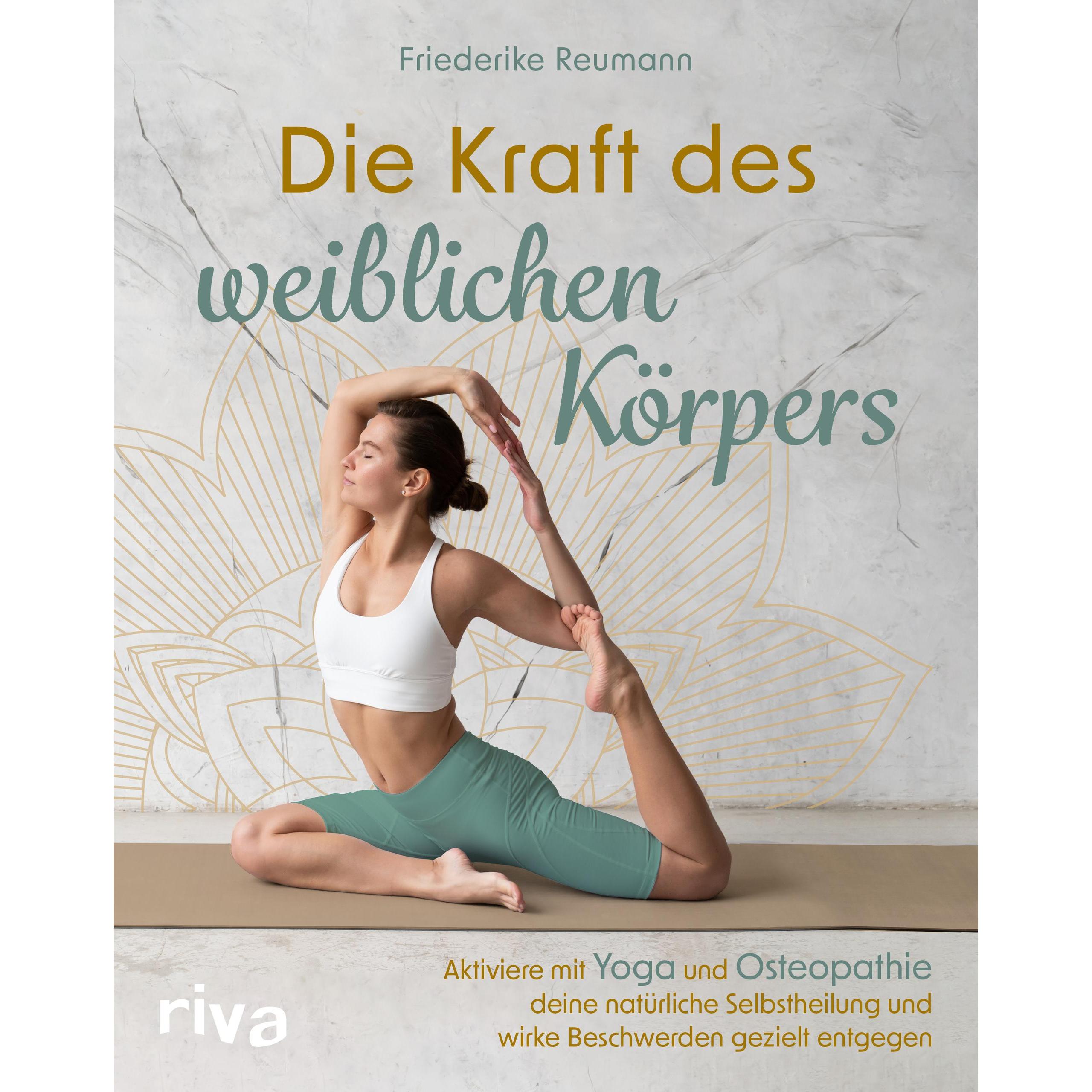 Die Kraft des weiblichen Körpers, Ratgeber von Friederike Reumann