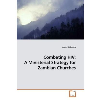 Combating HIV: A Ministerial Strategy for Zambian Churches, Sachbücher von Japhet Ndhlovu