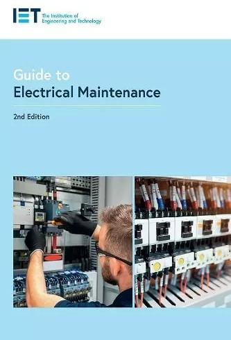 Immagine prodotto Guide to Electrical Maintenance (Inglese, L'Istituto di Ingegneria e Tecnologia, 2022)