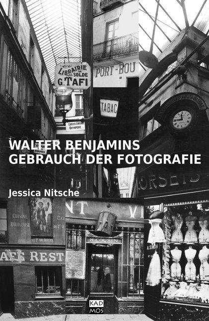 Produktbild Walter Benjamins Gebrauch der Fotografie (Deutsch, Jessica Nitsche, 2011)
