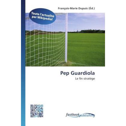Pep Guardiola, Ratgeber von François-Marie Dupuis
