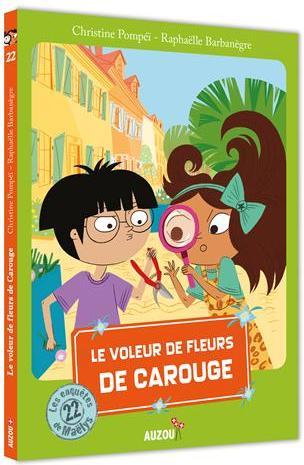 Les enquêtes de Maëlys / Le voleur de fleurs de Carouge / Tome 22 (Français, Barbanègre Raphaëlle, Pompeï Christine, 2020)