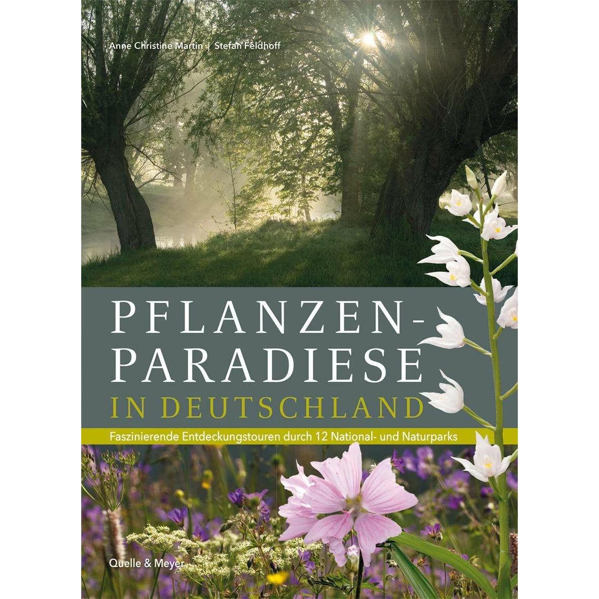Thumbnail - Martin:Pflanzenparadiese in Deutschland, Sachbücher von Stefan Feldhoff, Anne Christine Martin