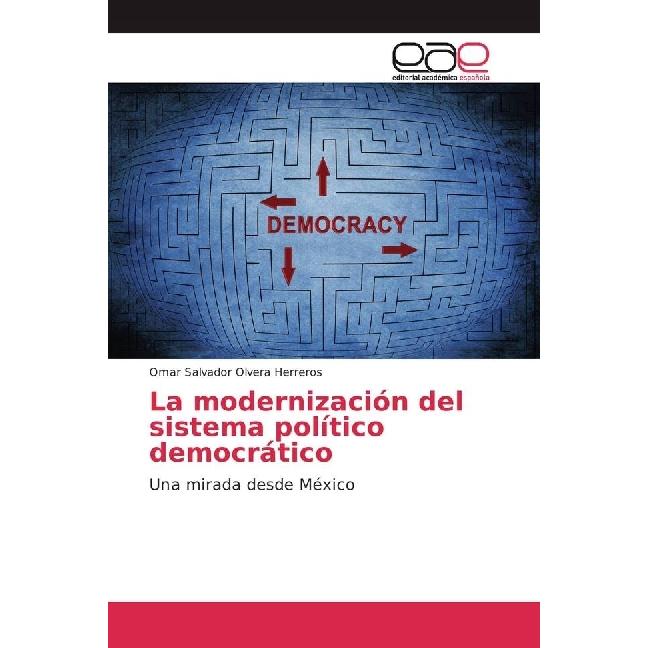 La modernización del sistema político democrático, Fachbücher von Omar Salvador Olvera Herreros
