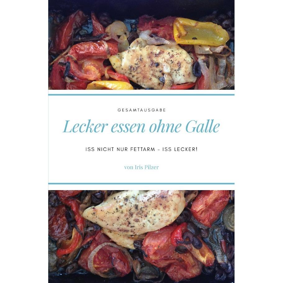 Pilzer:Lecker essen ohne Galle: Gesamta, Ratgeber von Iris Pilzer