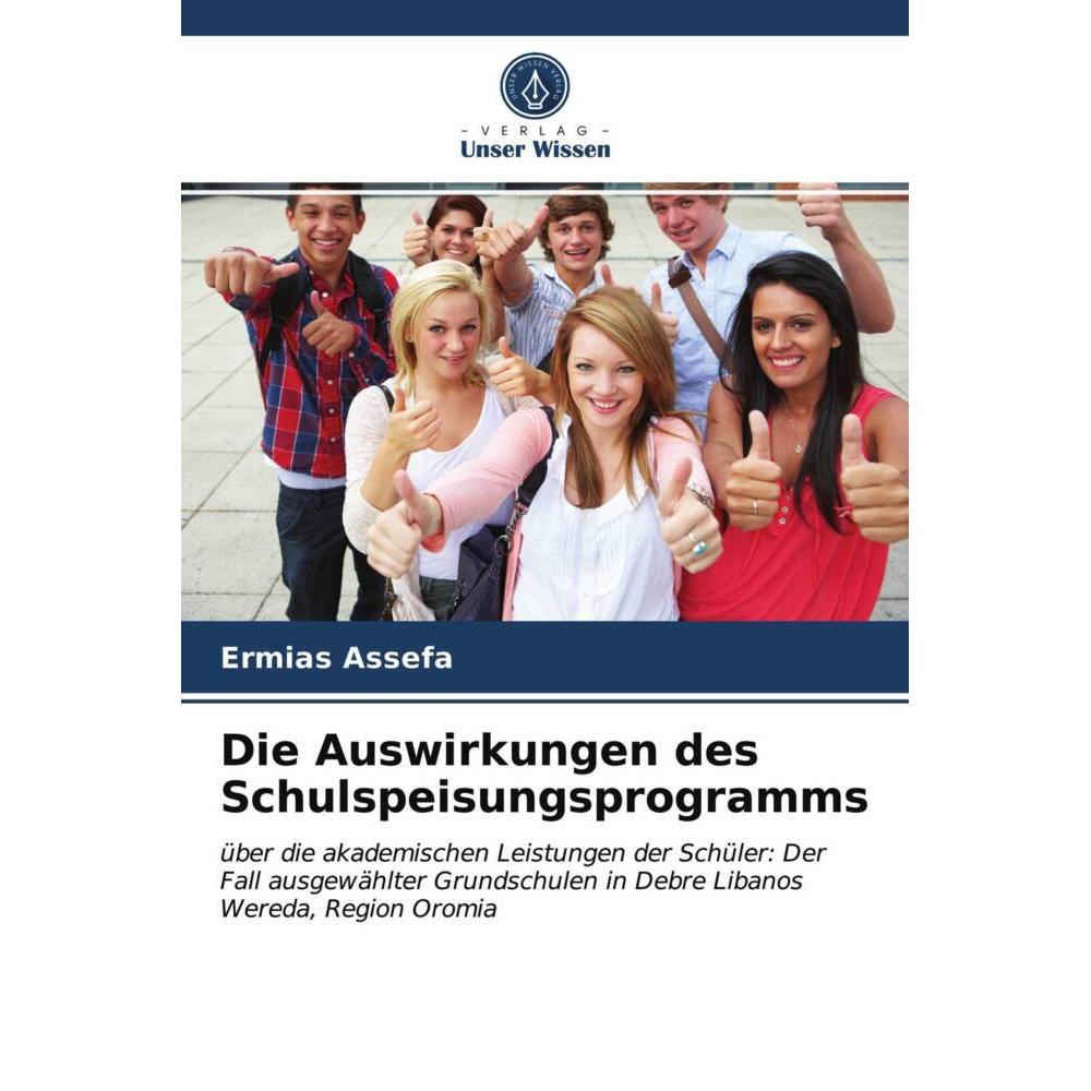 Die Auswirkungen des Schulspeisungsprogramms, Fachbücher von Ermias Assefa