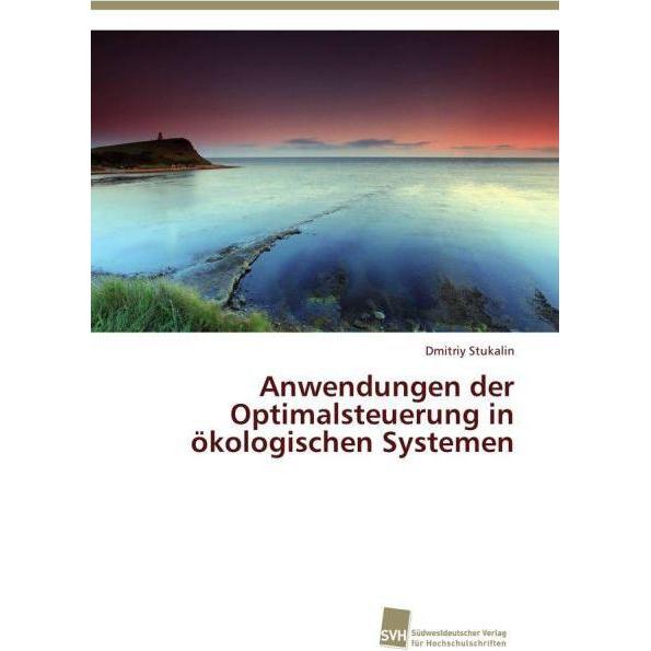 Anwendungen der Optimalsteuerung in ökologischen Systemen, Fachbücher