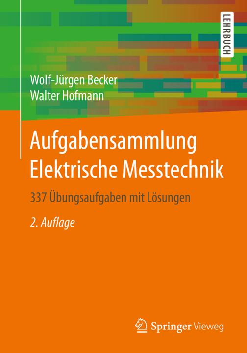 Produktbild Aufgabensammlung Elektrische Messtechnik (Deutsch, Walter Hofmann, Wolf-Jürgen Becker, 2014)