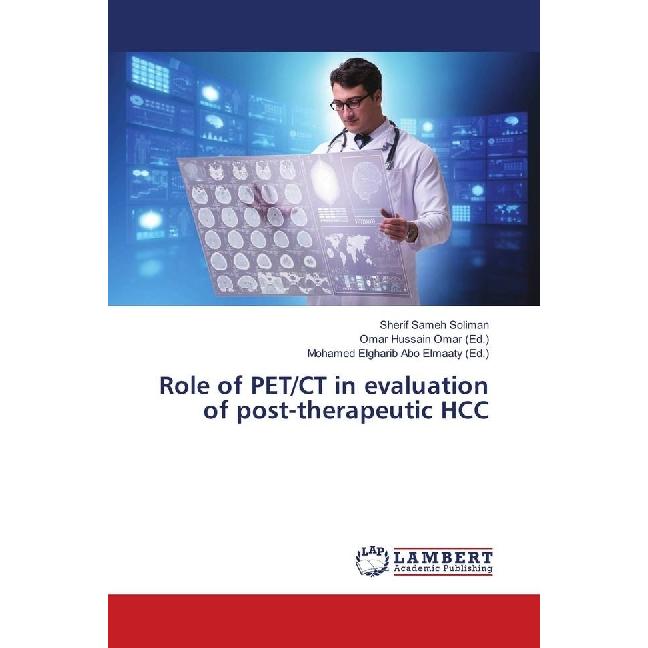 Role of PET/CT in evaluation of post-therapeutic HCC, Fachbücher von Sherif Sameh Soliman