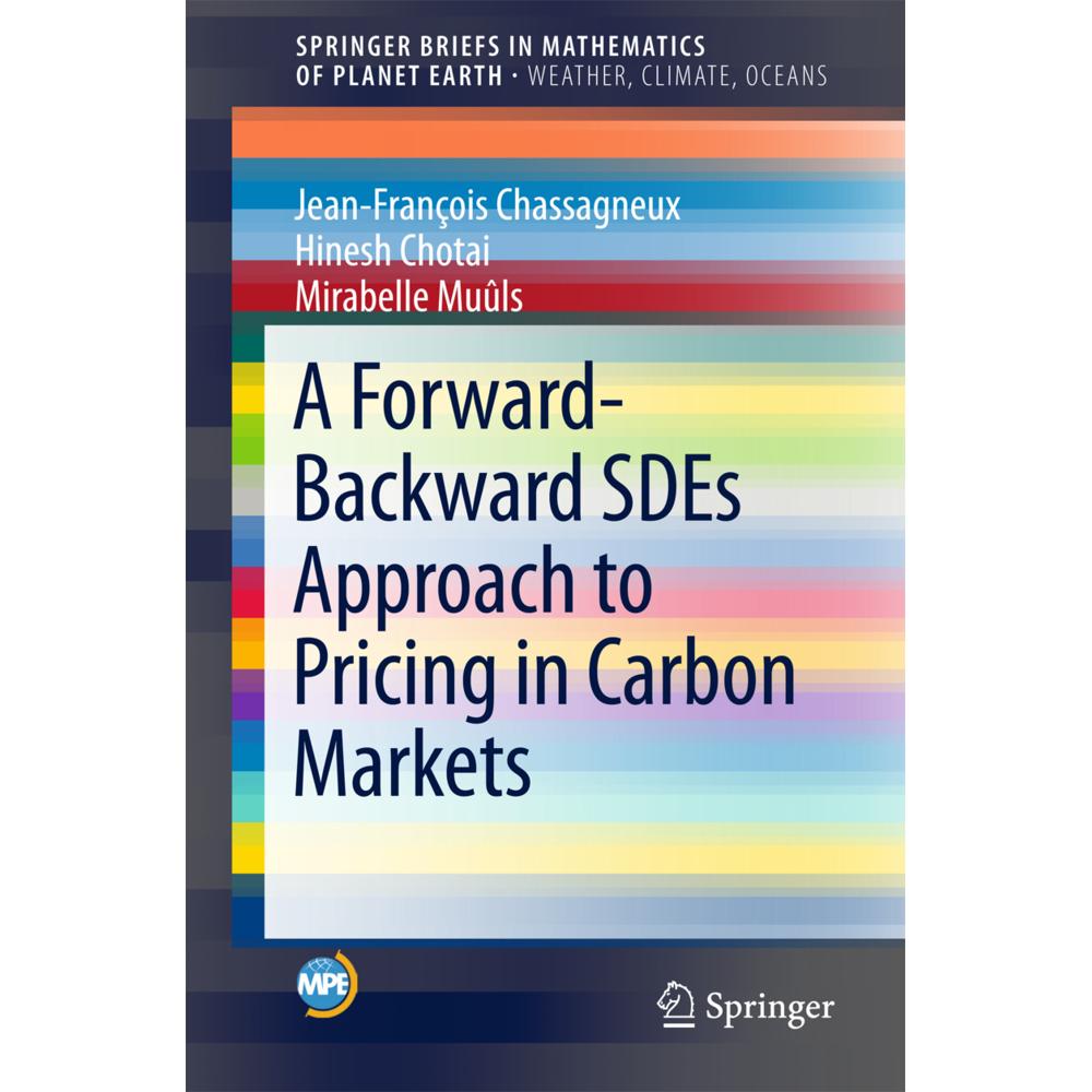 A Forward-Backward SDEs Approach to Pricing in Carbon Markets, Fachbücher von Mirabelle Muûls, Jean-François Chassagneux...
