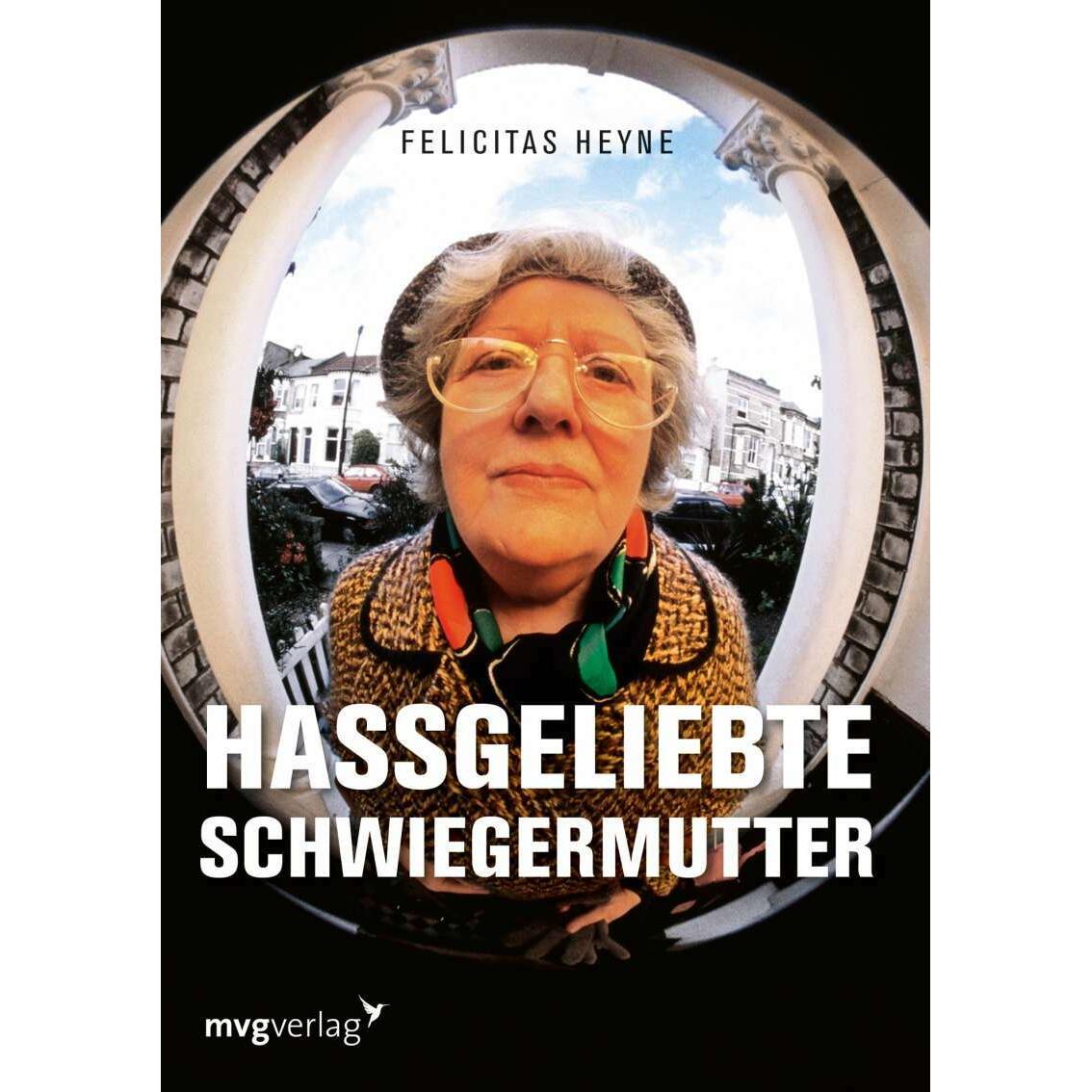 Hassgeliebte Schwiegermutter, Ratgeber von Felicitas Heyne