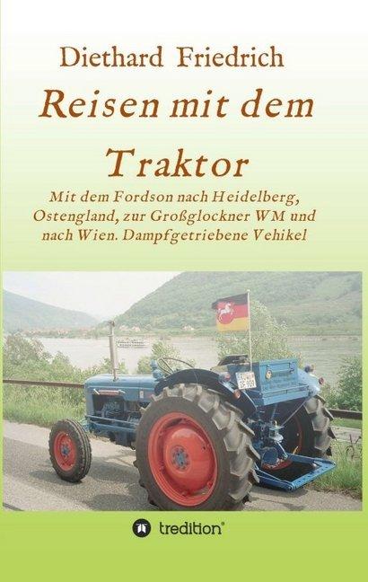 Produktbild Reisen mit dem Traktor (Deutsch, Diethard Friedrich, 2018)