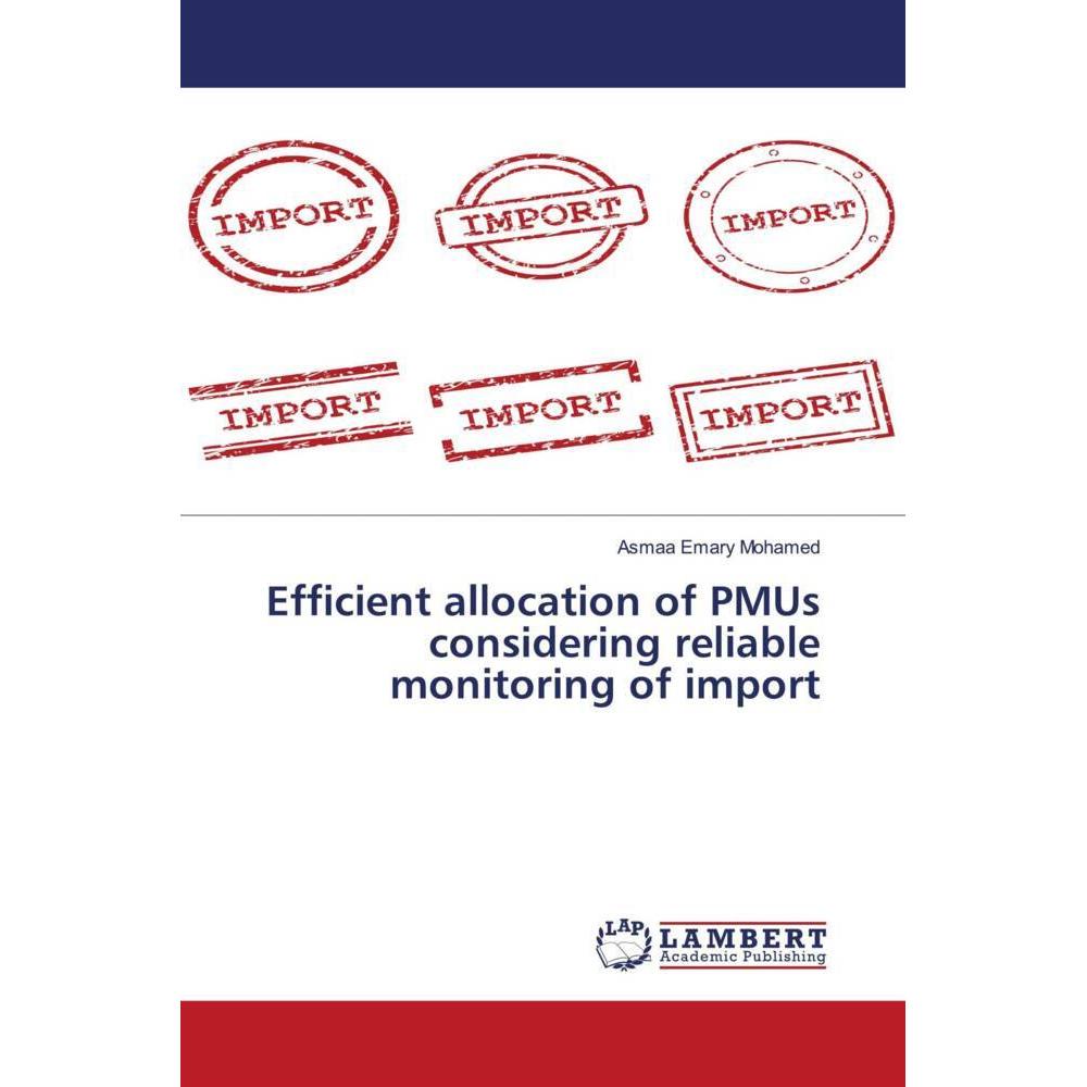 Efficient allocation of PMUs considering reliable monitoring of import, Fachbücher von Asmaa Emary Mohamed
