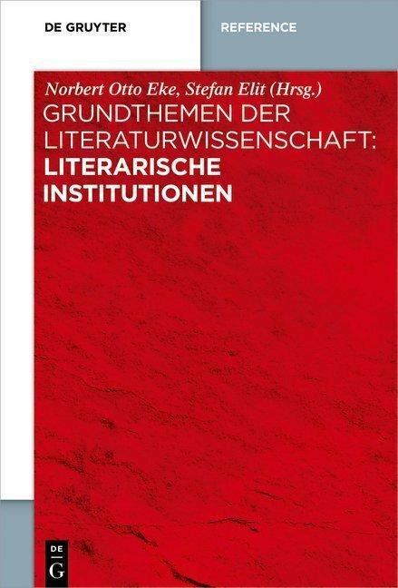 Produktbild Grundthemen der Literaturwissenschaft: Literarische Institutionen (Deutsch, 2019)