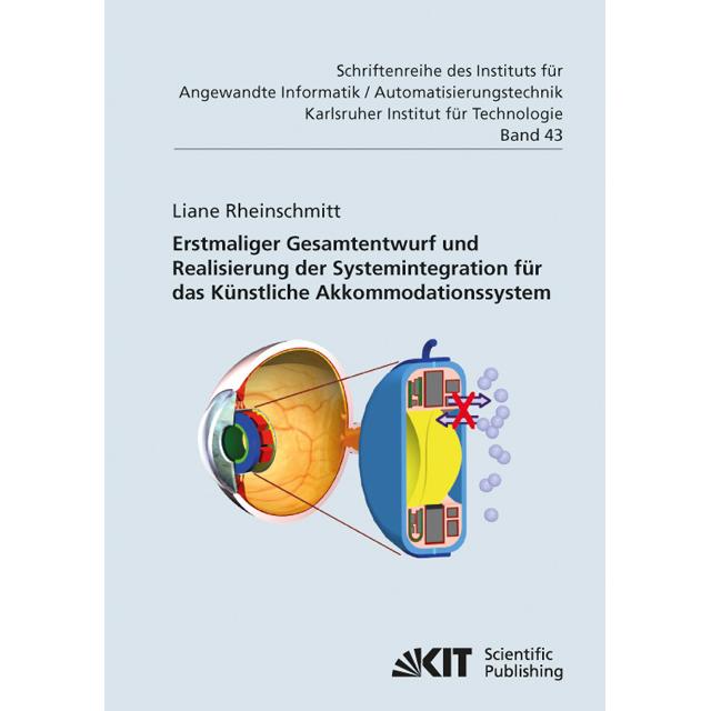 Erstmaliger Gesamtentwurf und Realisierung der Systemintegration für das Künstliche Akkommodationssy, Fachbücher von Lia...