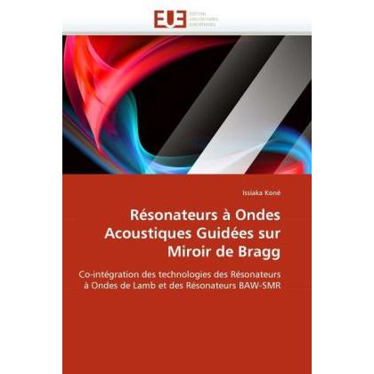 Résonateurs à Ondes Acoustiques Guidées sur Miroir de Bragg, Fachbücher von Issiaka Koné