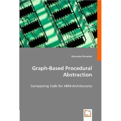 Graph-Based Procedural Abstraction, Fachbücher von Alexander Dreweke