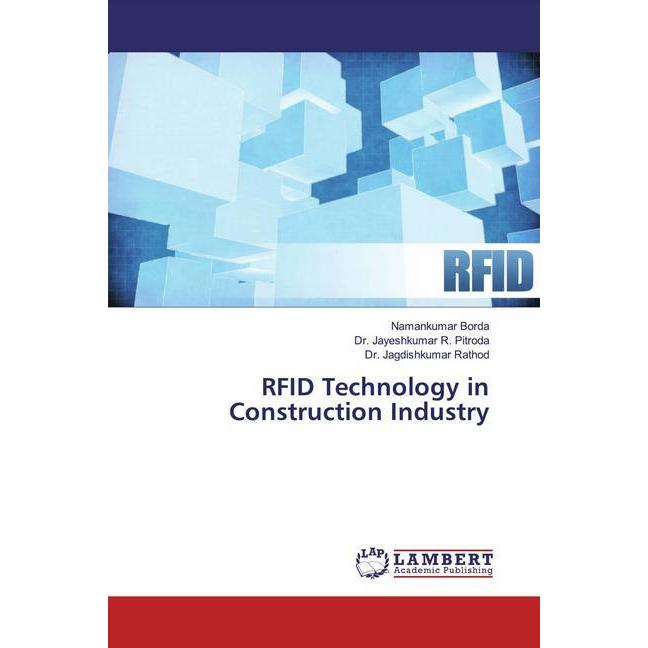 RFID Technology in Construction Industry, Fachbücher von Jayeshkumar R. Pitroda, Jagdishkumar Rathod, Namankumar Borda
