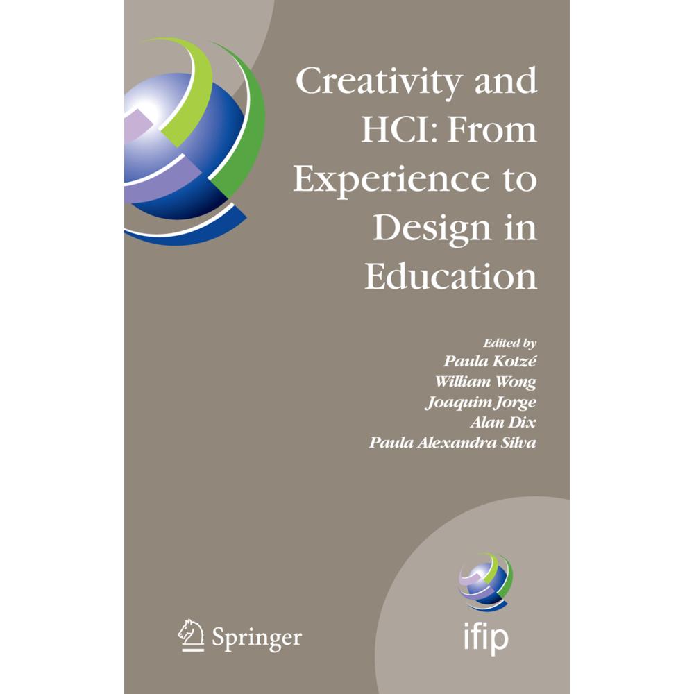 Creativity and HCI: From Experience to Design in Education, Fachbücher von Paula Alexandra Silva, Paula Kotzé, William W...