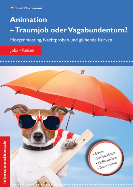 Produktbild Animation - Traumjob oder Vagabundentum? (Deutsch, Michael Oschmann, 2013)