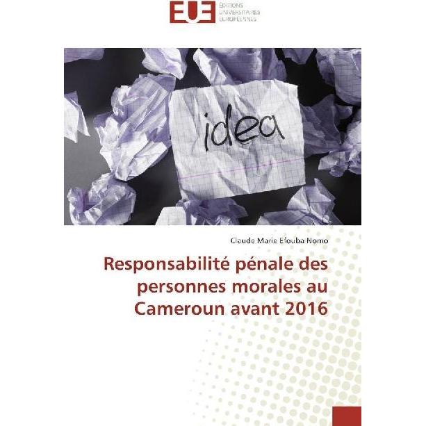 Responsabilité pénale des personnes morales au Cameroun avant 2016, Fachbücher von Claude Marie Efouba Nomo