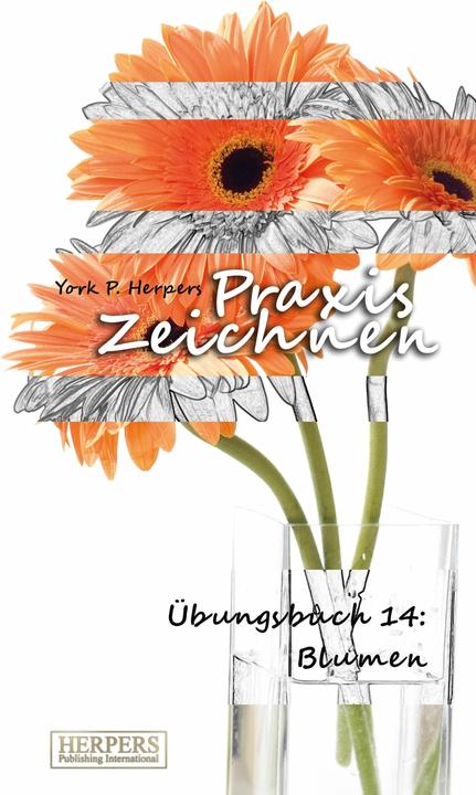 Produktbild Praxis Zeichnen - Übungsbuch 14: Blumen (Deutsch, York P. Herpers, 2016)