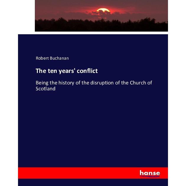 The ten years' conflict, Fachbücher von Robert Buchanan