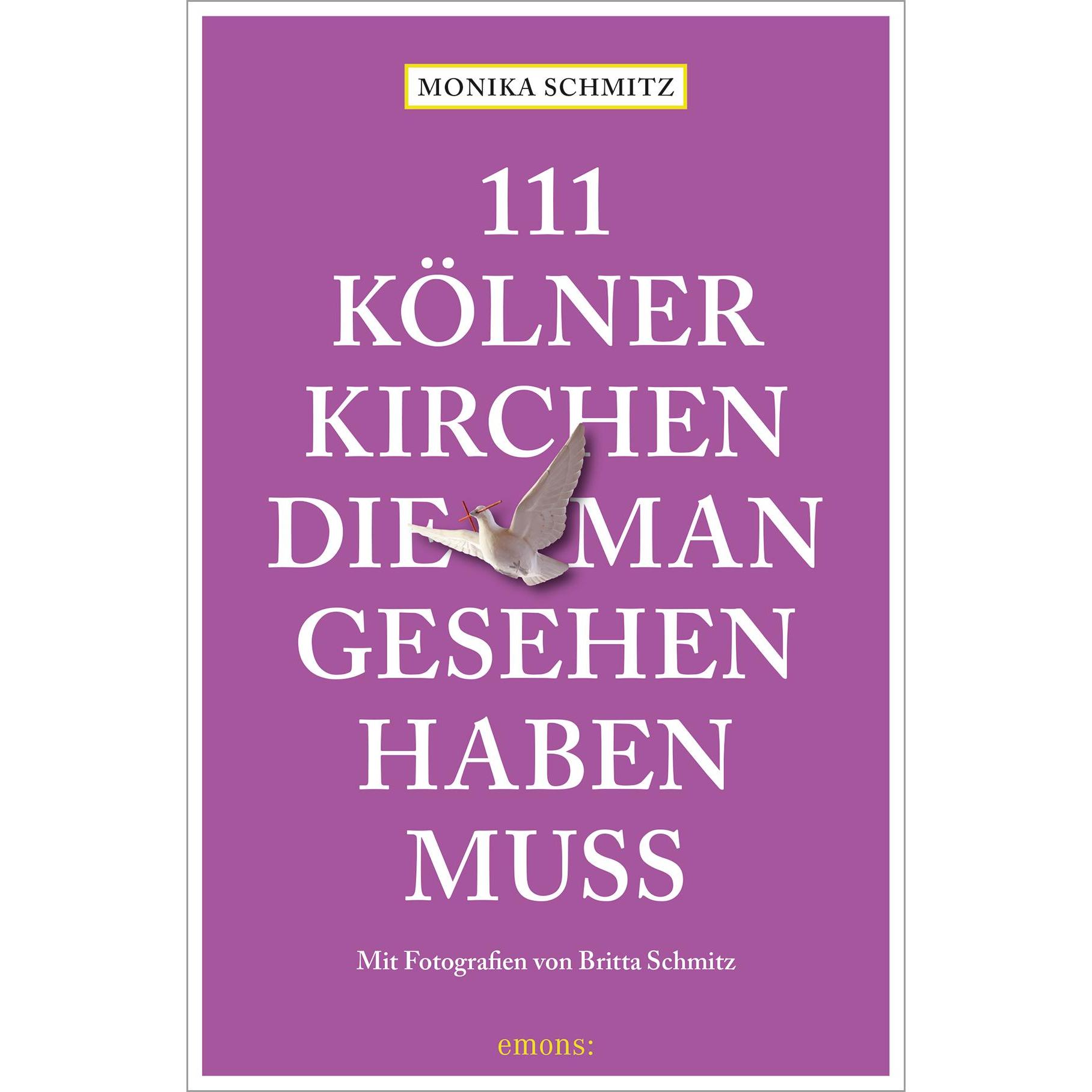 111 Kölner Kirchen, die man gesehen haben muss, Sachbücher von Monika Schmitz