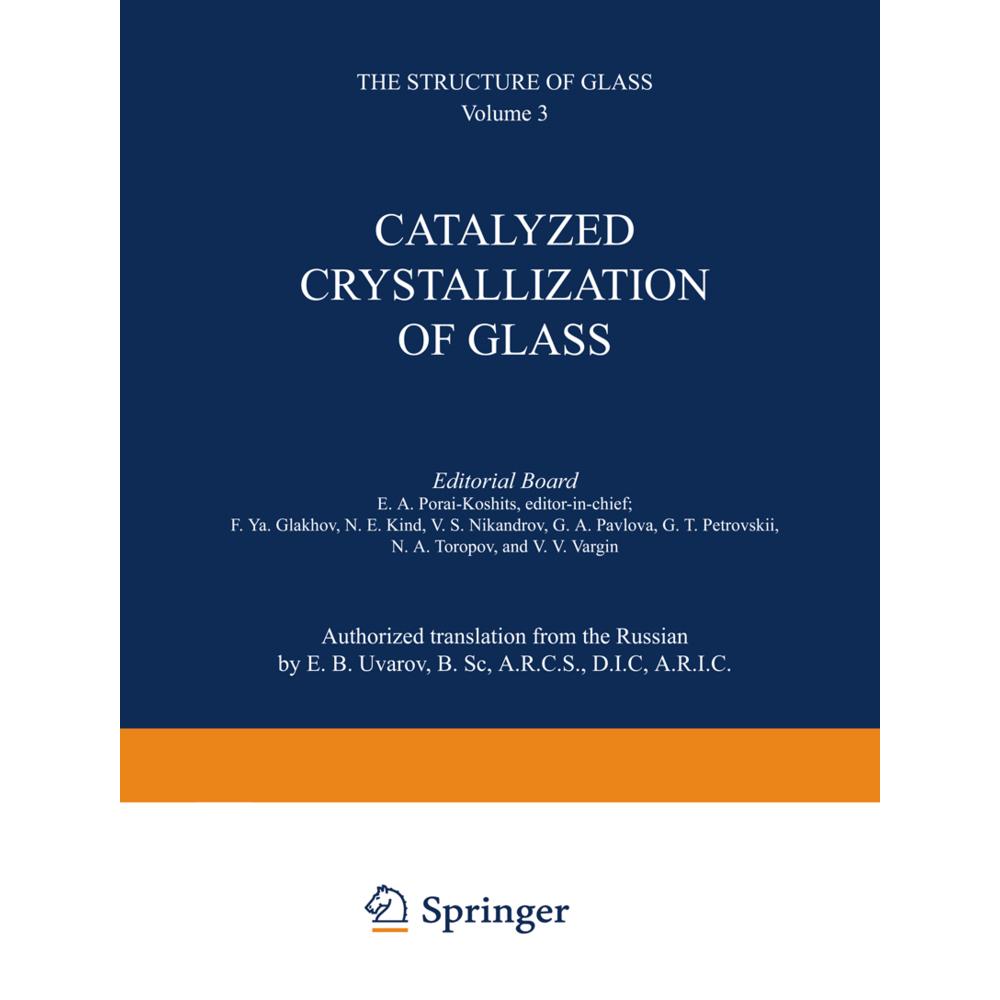 Catalyzed Crystallization of Glass / Katalizirovannaya Kristallizatsiya Stekla /, Fachbücher von E. A. Porai-Koshits