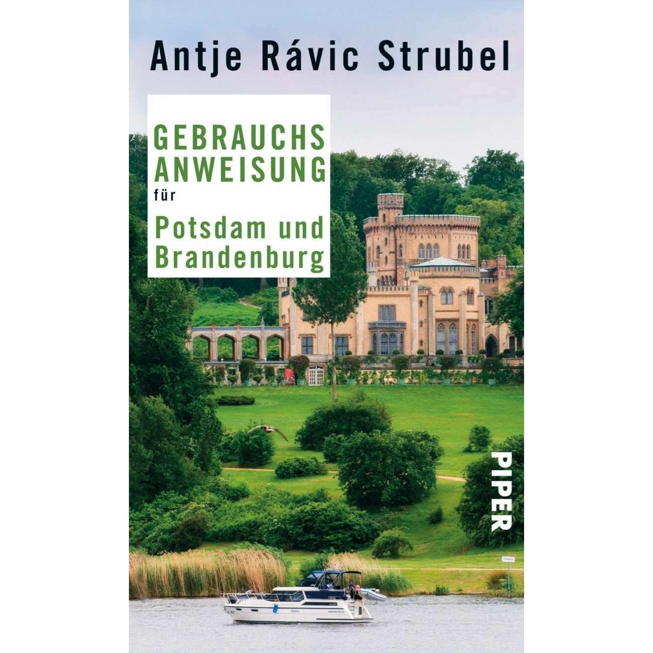 Gebrauchsanweisung für Potsdam und Brandenburg, Ratgeber von Antje Rávik Strubel