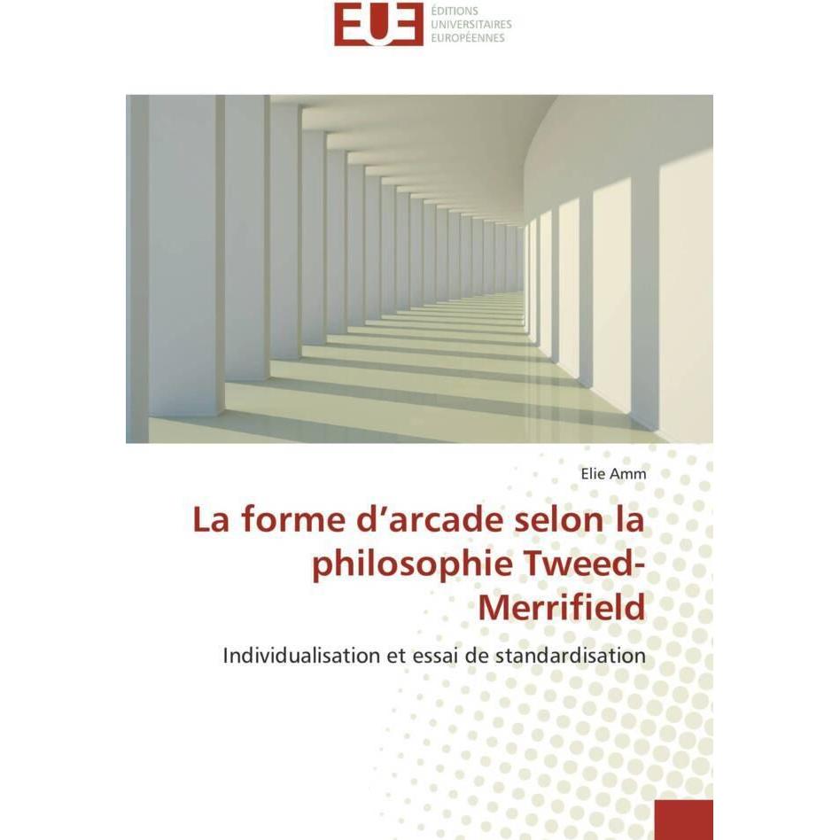 La forme d'arcade selon la philosophie Tweed-Merrifield, Fachbücher von Elie Amm