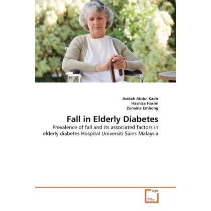 Fall in Elderly Diabetes, Fachbücher von Azidah Abdul Kadir, Hasniza Hasim, Zunaina Embong