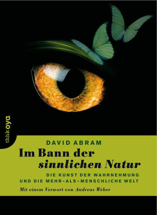 Produktbild Im Bann der sinnlichen Natur (Deutsch, Andreas Weber, David Abram, Jochen Schilk, Matthias Fersterer, 2015)