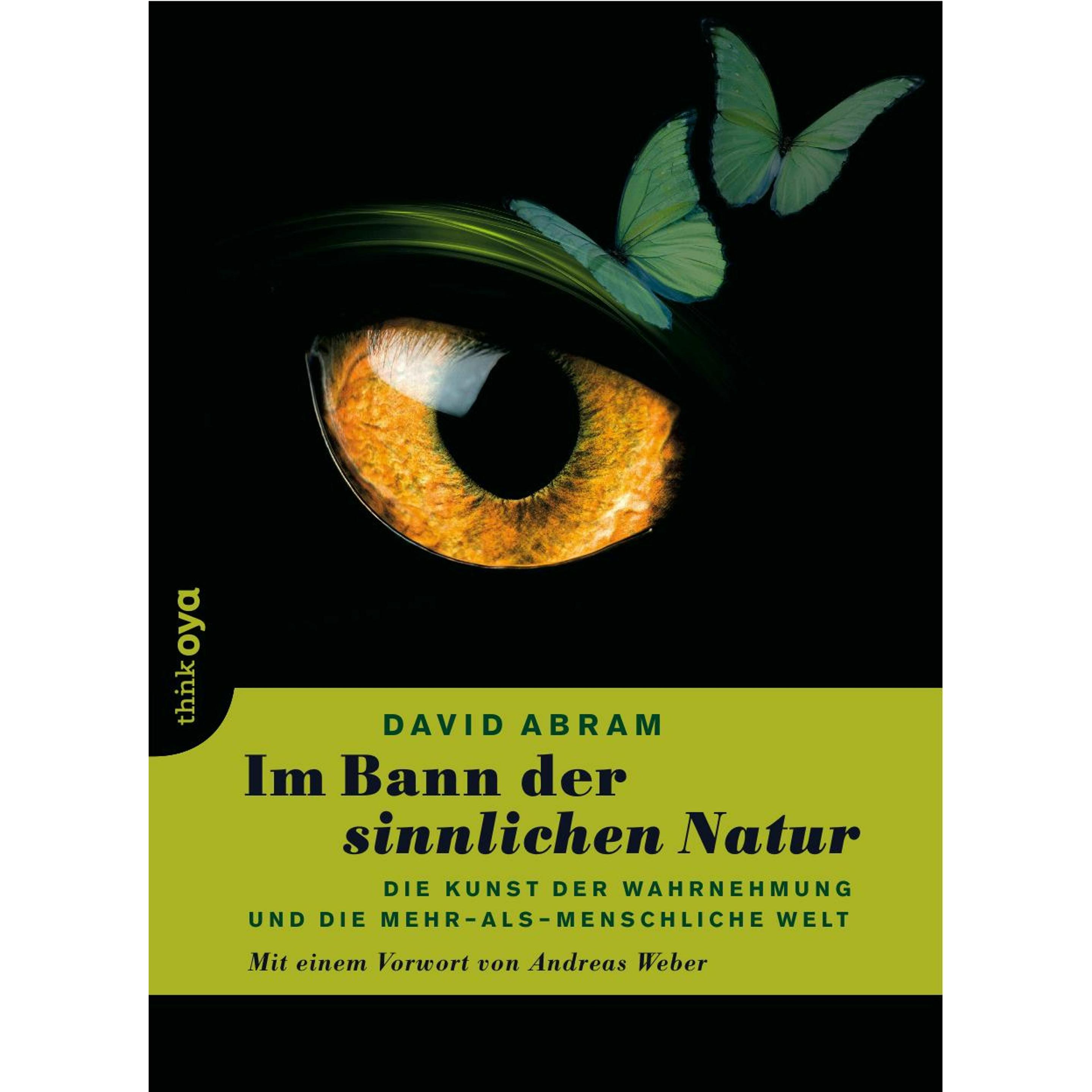 Im Bann der sinnlichen Natur, Fachbücher von David Abram, Jochen Schilk, Matthias Fersterer, Andreas Weber
