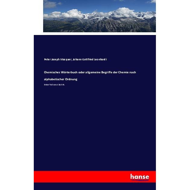 Chemisches Wörterbuch oder allgemeine Begriffe der Chemie nach alphabetischer Ordnung, Fachbücher von Johann Gottfried L...