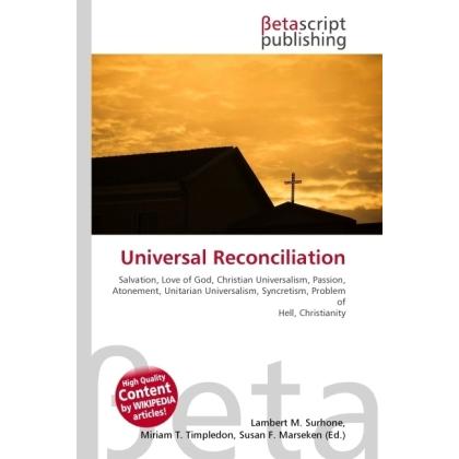 Universal Reconciliation, Sachbücher von Lambert M. Surhone, Miriam T. Timpledon, Susan F. Marseken