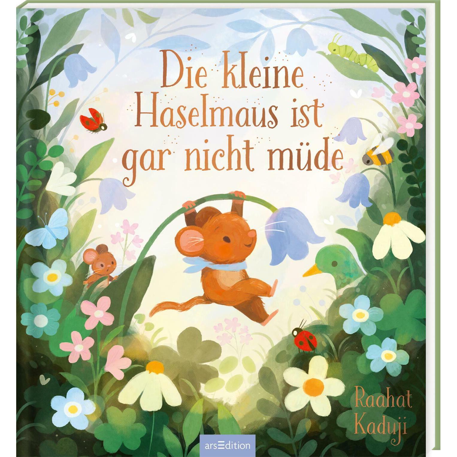 Die kleine Haselmaus ist gar nicht müde, Kinderbücher von Raahat Kaduji, Diana Steinbrede
