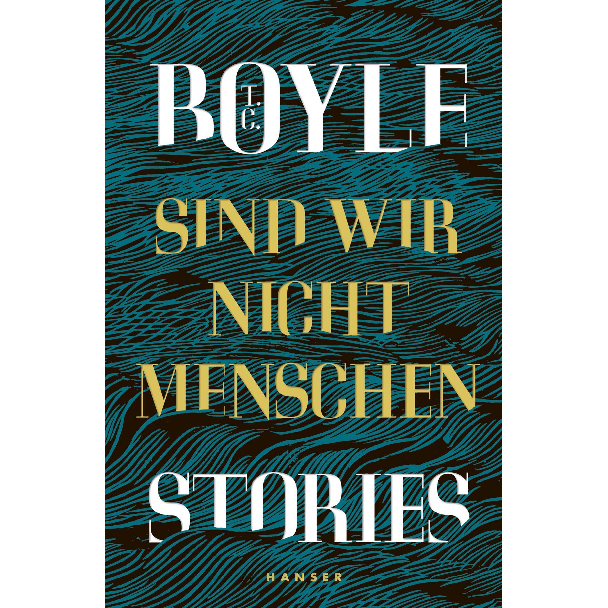 Sind wir nicht Menschen, Belletristik von Anette Grube, Dirk van Gunsteren, T.C. Boyle