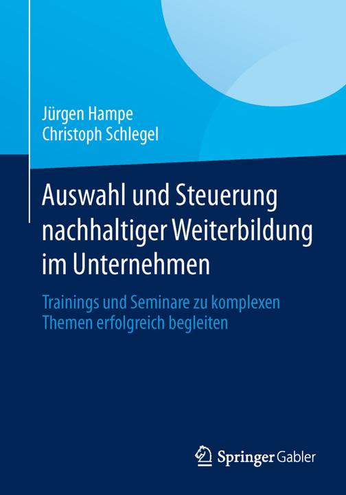 Produktbild Auswahl und Steuerung nachhaltiger Weiterbildung im Unternehmen (Deutsch, Christoph Schlegel, Jürgen Hampe, 2014)