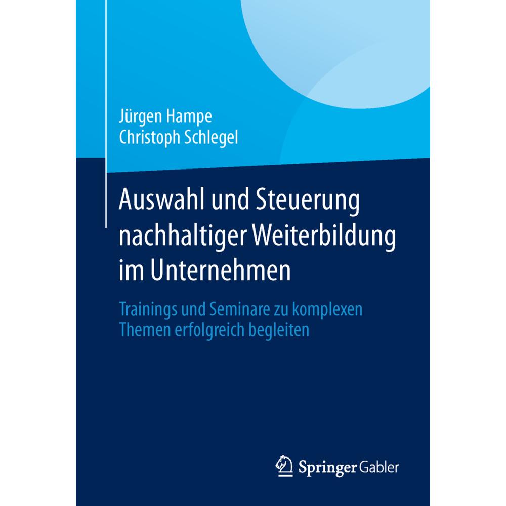 Auswahl und Steuerung nachhaltiger Weiterbildung im Unternehmen, Fachbücher von Christoph Schlegel, Jürgen Hampe