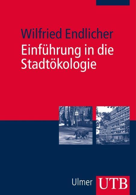 Produktbild Einführung in die Stadtökologie (Deutsch, WilfriedEndlicher, 2012)