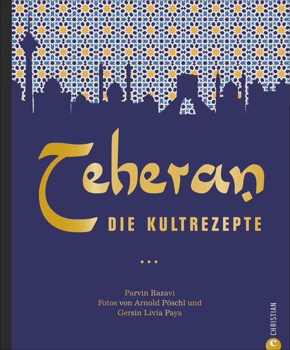 Produktbild Teheran (Deutsch, Arnold Pöschl, Gersin Livia Paya, Parvin Razavi, 2018)