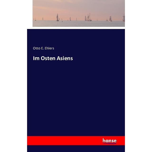 Im Osten Asiens, Ratgeber von Otto E. Ehlers