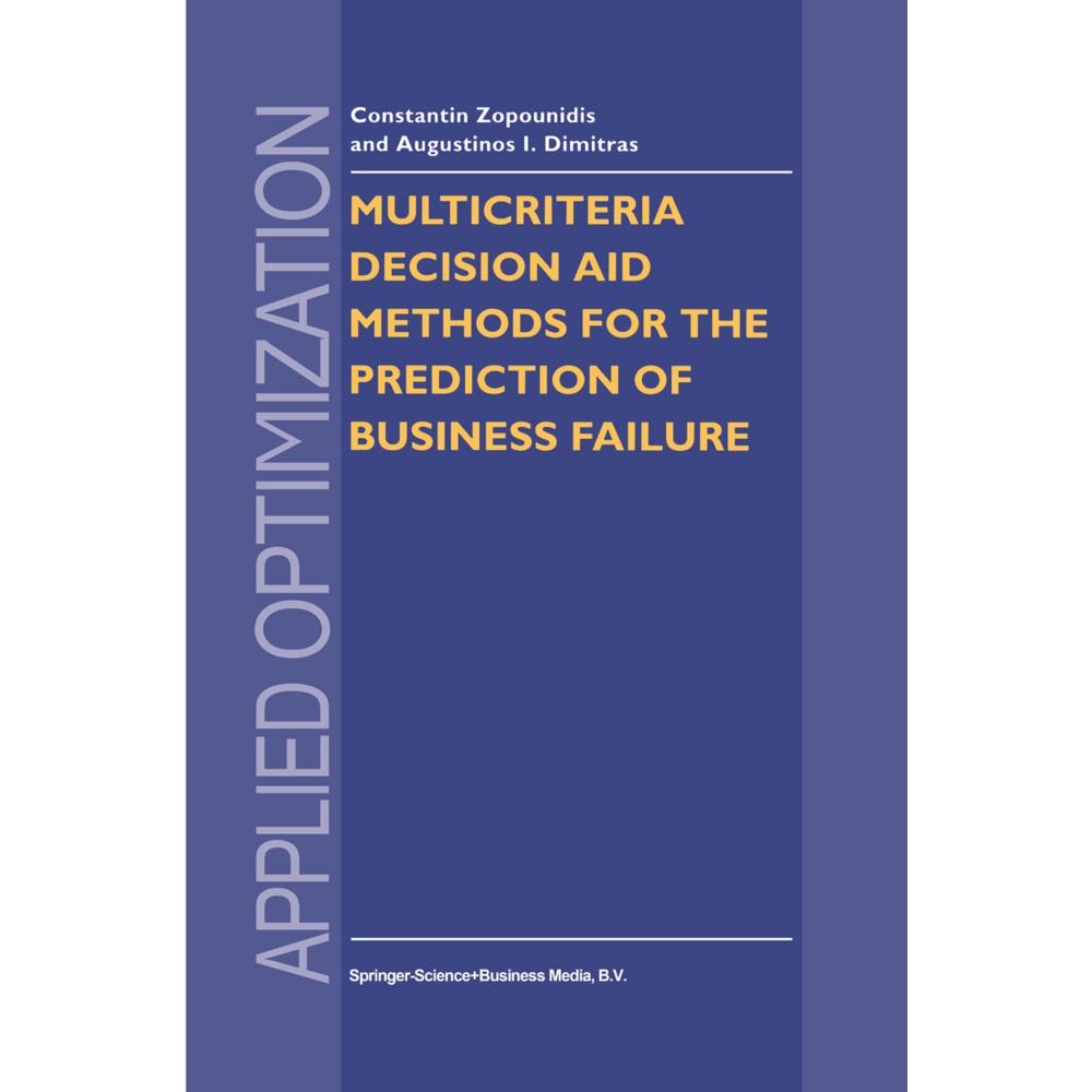 Multicriteria Decision Aid Methods for the Prediction of Business Failure, Fachbücher von Constantin Zopounidis, Augusti...