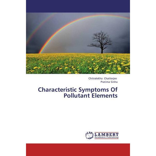 Characteristic Symptoms Of Pollutant Elements, Fachbücher von Chitralekha Chatterjee, Pratima Sinha