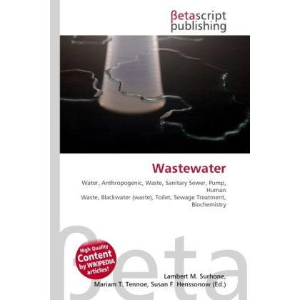 Wastewater, Fachbücher von Lambert M. Surhone, Miriam T. Timpledon, Susan F. Marseken